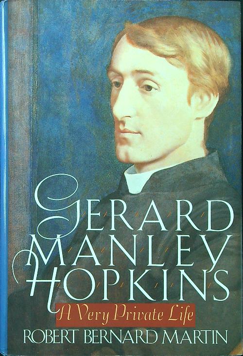 Gerard Manley Hopkins: A Very Private Life