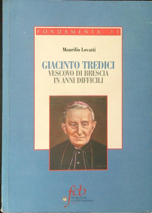 Giacinto Tredici Vescovo di Brescia in anni difficili