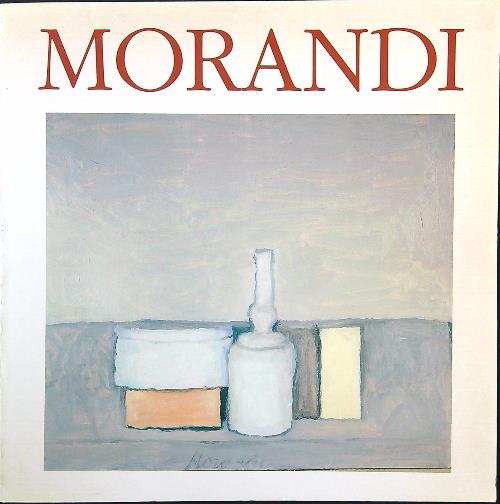 Giorgio Morandi. La grande stagione della natura morta