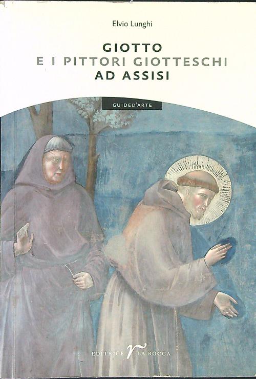 Giotto e i pittori Giotteschi ad Assisi