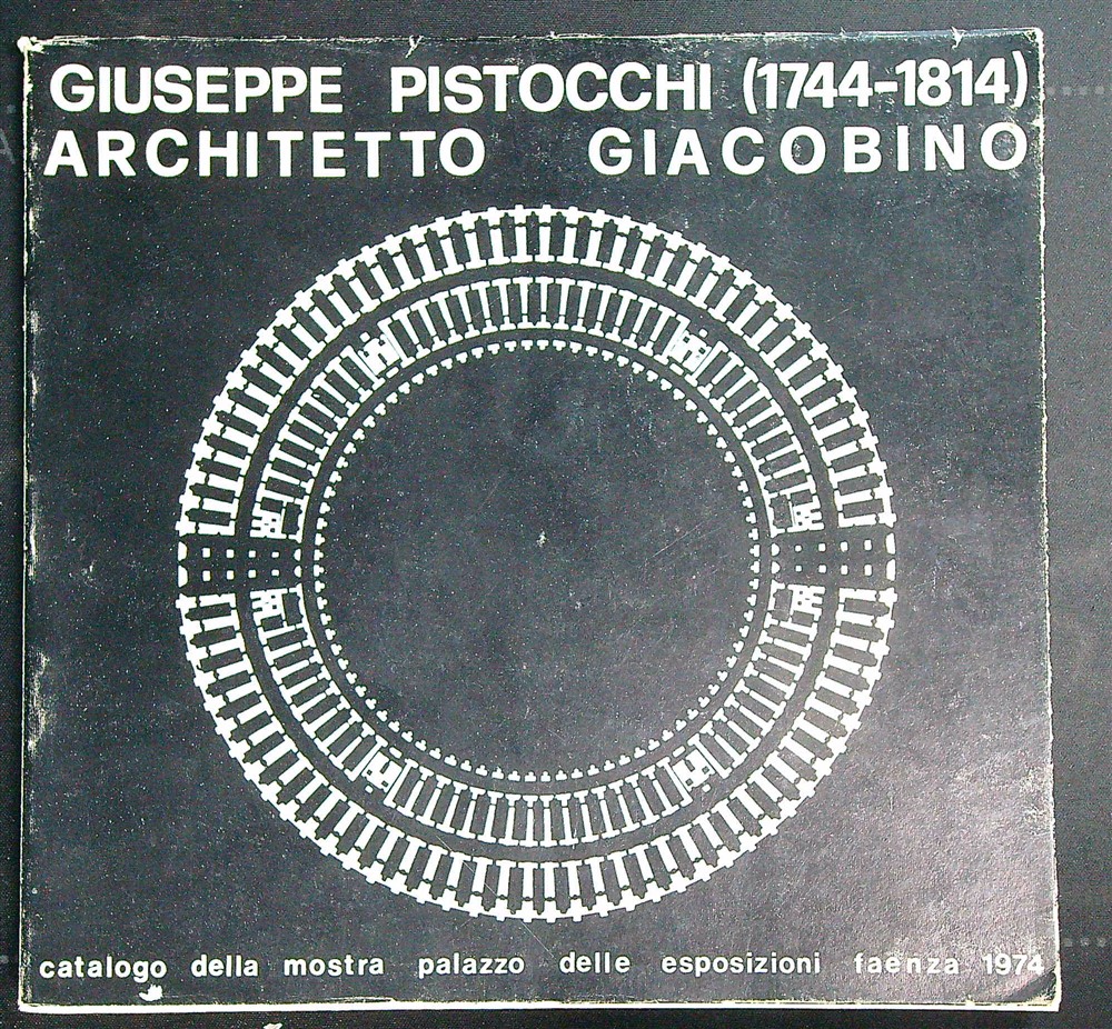 Giuseppe Pistocchi (1744-1814) architetto giacobino