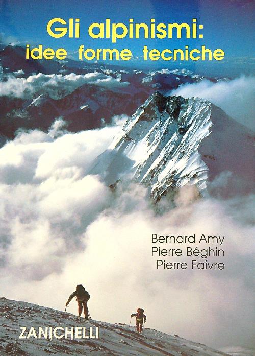Gli alpinismi: idee, forme, tecniche