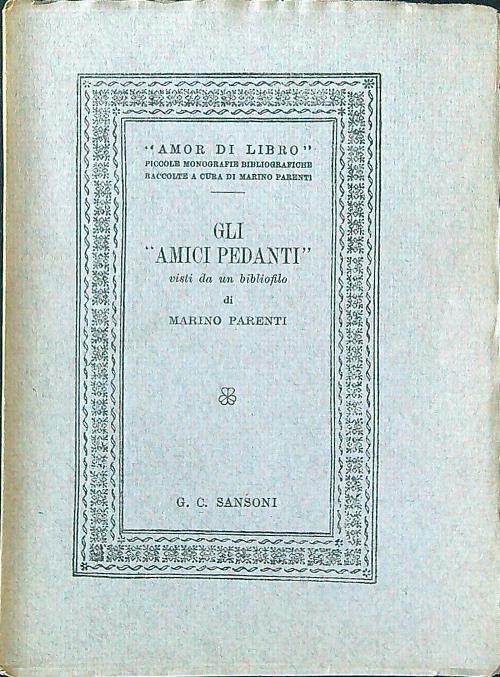 Gli 'Amici pedanti' visi da un bibliofilo