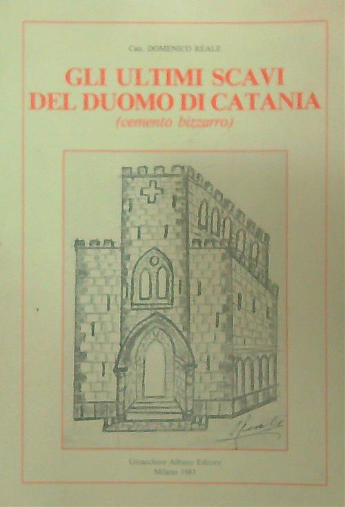 Gli ultimi scavi del Duomo di Catania (cemento bizzarro)