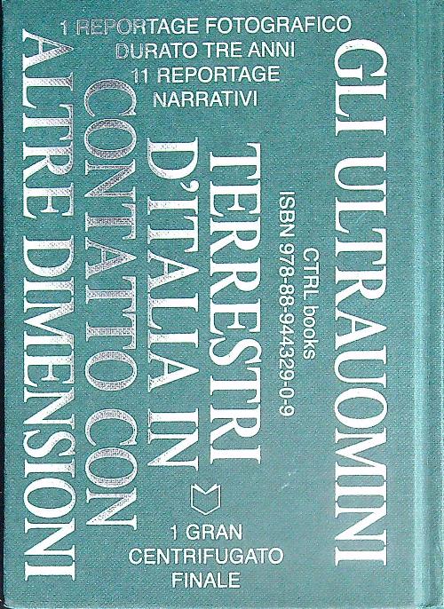 Gli ultrauomini. Terrestri d'Italia in contatto con altre dimensioni