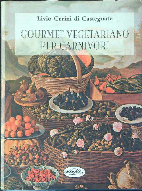 Gourmet vegetariano per carnivori