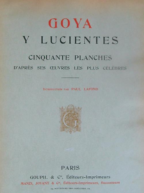Goya y Lucientes cinquante planches d'apres ses oeuvres les plus …