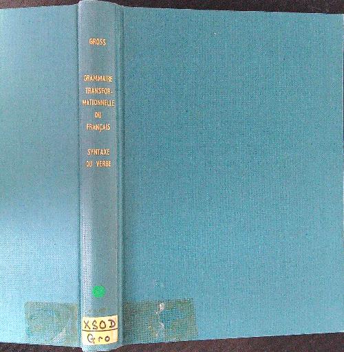 Grammaire transformationelle du francais. Syntax du verbe