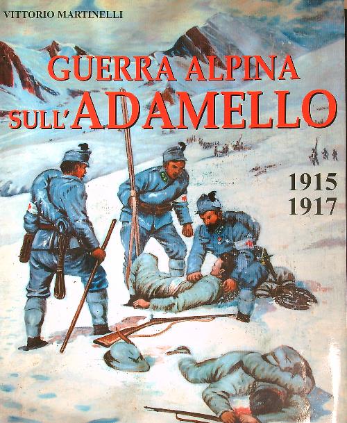Guerra alpina sull'Adamello 1917-1918