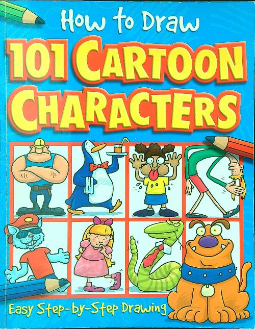 How to Draw 101 Cartoon Characters