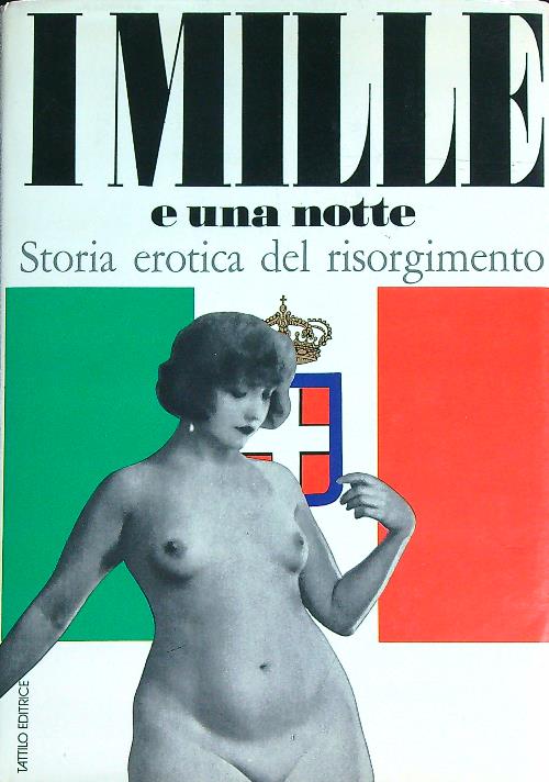 I Mille e una notte. Storia erotica del Risorgimento