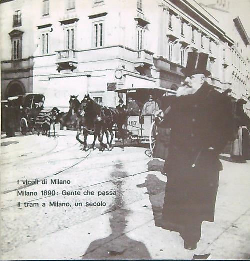 I vicoli di Milano. Milano 1890: Gente che passa. Il …