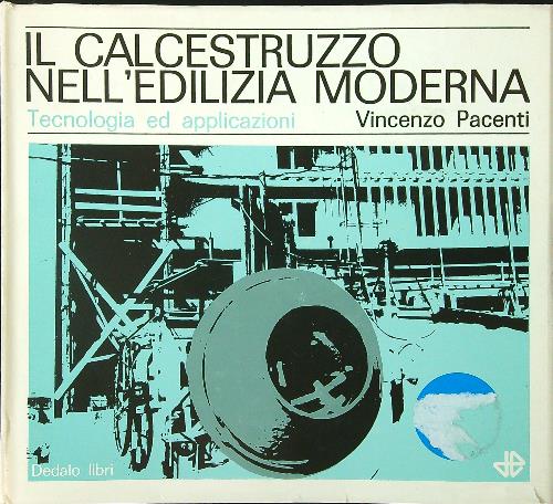 Il calcestruzzo nell'edilizia moderna. Tecnologia ed applicazioni