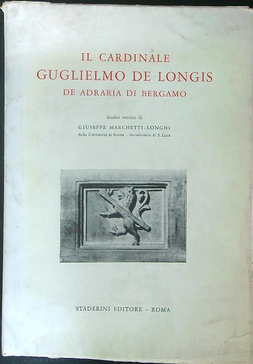 Il cardinale Guglielmo De Longis De Adraria di Bergamo