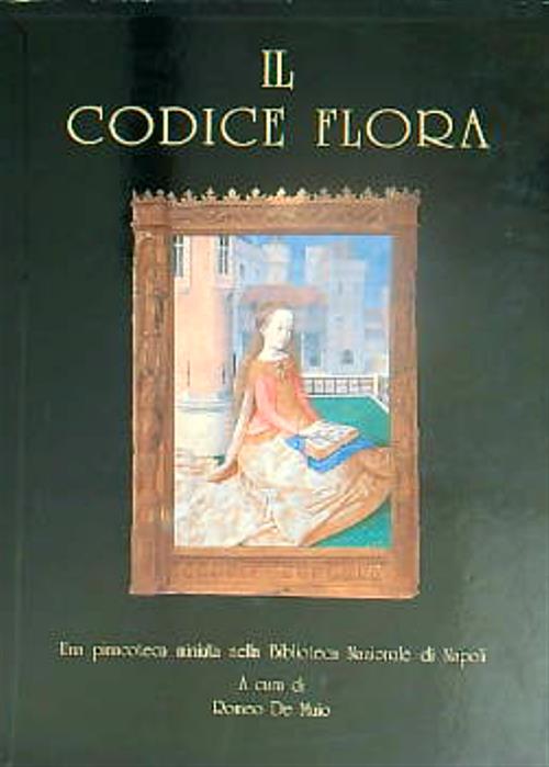 Il Codice Flora. Una pinacoteca miniata nella Biblioteca Nazionale di …
