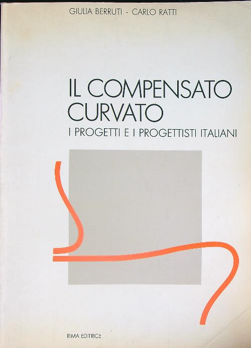Il compensato curvato. I progetti e i progettisti italiani