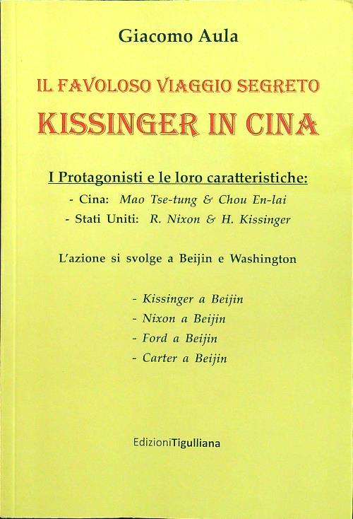Il favoloso viaggio segreto Kissinger in Cina
