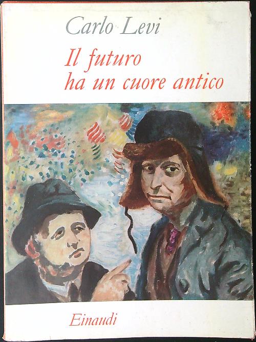 Il futuro ha un cuore antico