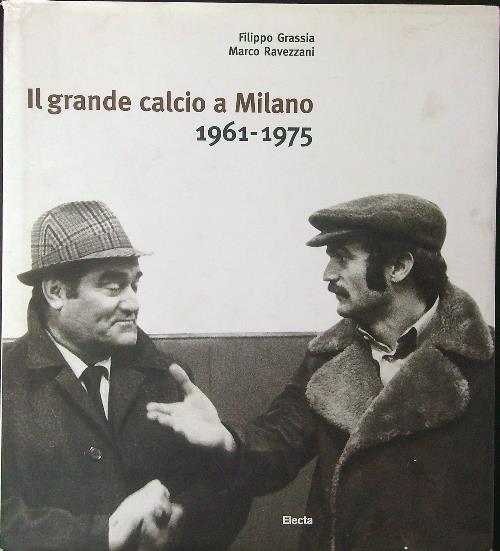 Il grande calcio a Milano 1961 - 1975