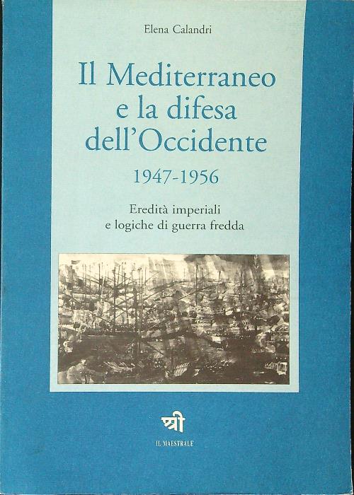 Il Mediterraneo e la difesa dell'Occidente