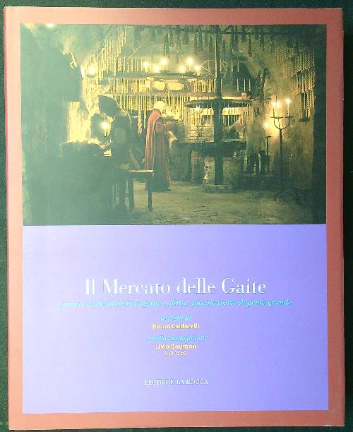Il mercato delle Gaite. Grandi storie di piccola gente