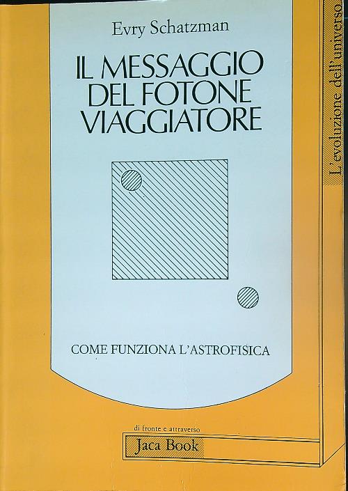 Il messaggio del fotone viaggiatore. Come funziona l'astrofisica