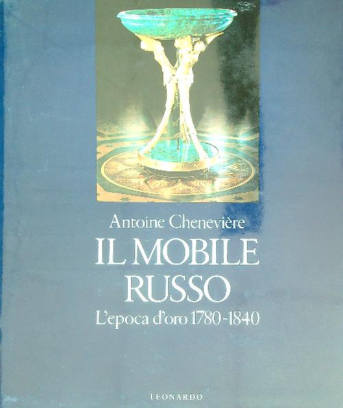 Il mobile russo. L'epoca d'oro 1780-1840