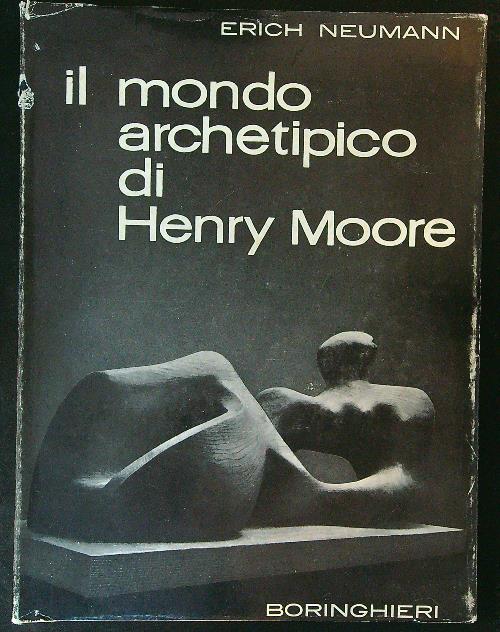 Il mondo archetipico di Henry Moore