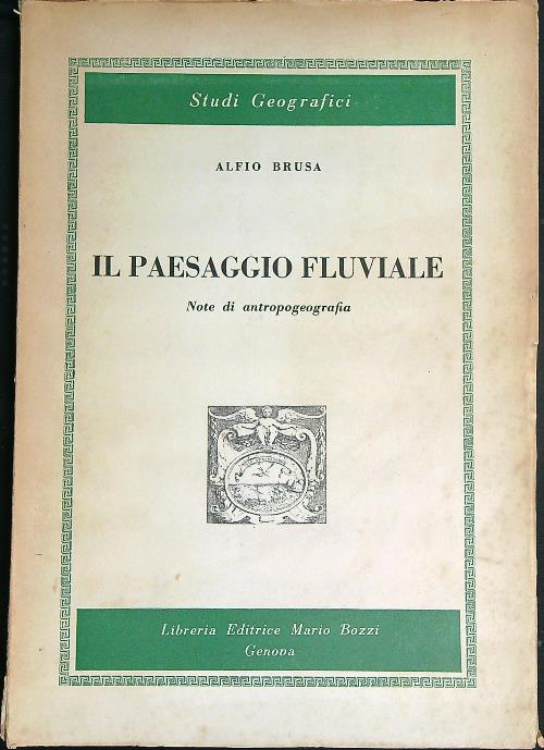 Il paesaggio fluviale. Note di antropogeografia