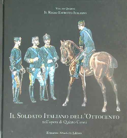 Il Soldato Italiano dell'ottocento. Volume quarto
