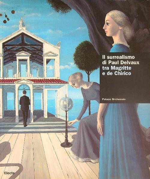 Il Surrealismo di Paul Delvaux tra Magritte e De Chirico