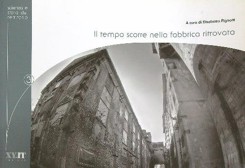 Il tempo scorre nella fabbrica ritrovata