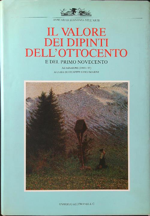 Il valore dei dipinti dell'Ottocento. XII edizione (1994 - 95)