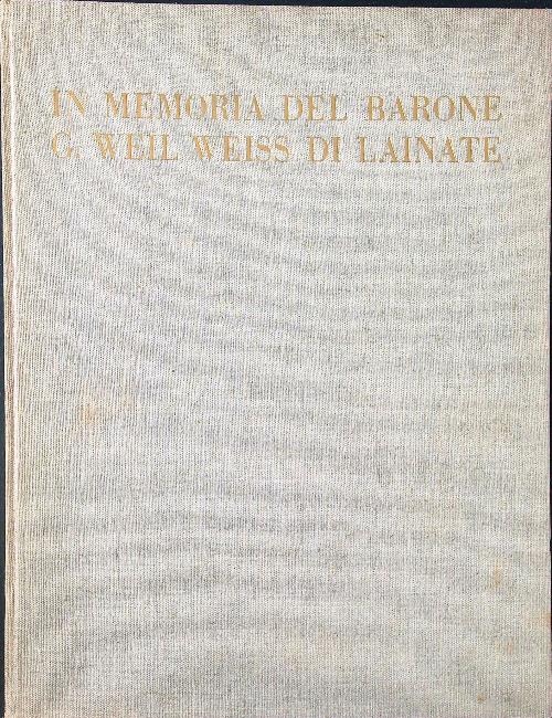 In memoria del barone Giuseppe Weil Weiss di Lainate