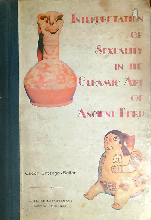 Interpretation of Sexuality In the Ceramic Art of Ancient Peru. …