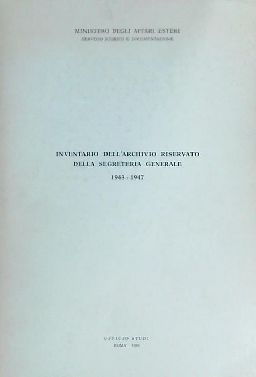 Inventario dell'archivio riservato della segreteria generale 1943-1947