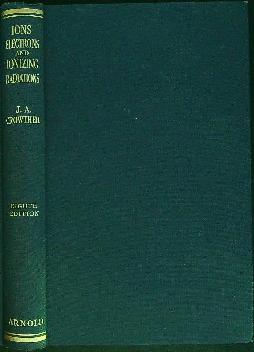 Ions electrons and ionizing radiations