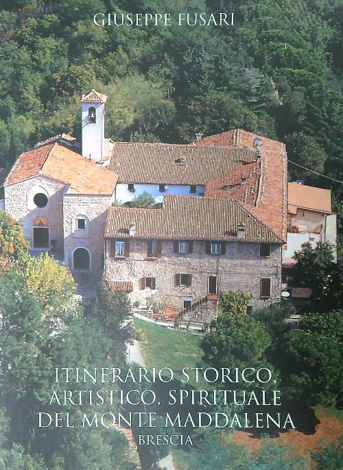 Itinerario Storico, Artistico, Spirituale Del Monte Maddalena