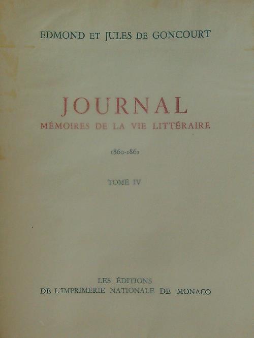 Journal memoires de la vie litteraire. Tome IV