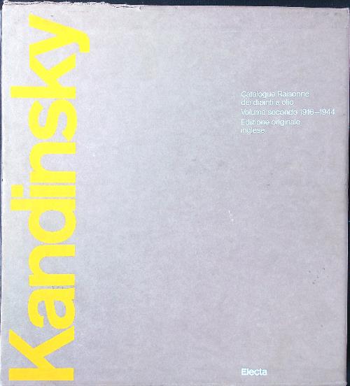 Kandinsky: Catalogue Raisonne of the Oil Paintings 2 voll.
