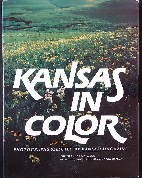 Kansas in Color. Photographs Selected by Kansas! Magazine