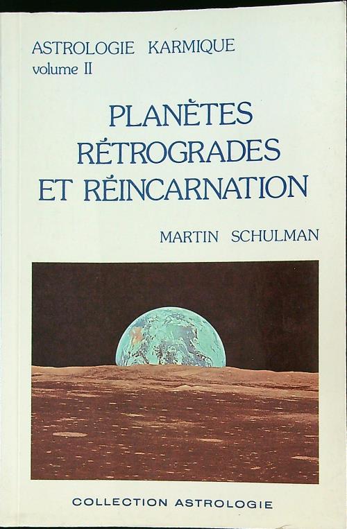 Karmic Astrology Vol. II: Planetes Retrogrades and Reincarnation