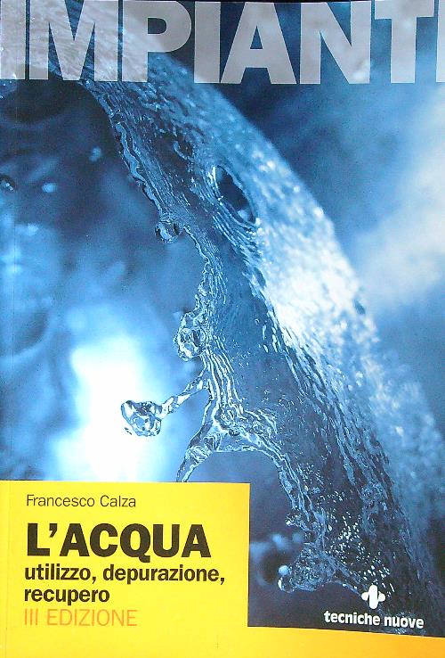L' acqua. Utilizzo, depurazione, recupero