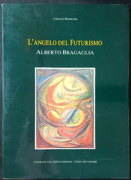 L'angelo del Futurismo. Alberto Bragaglia