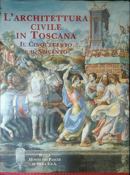 L'architettura civile in Toscana