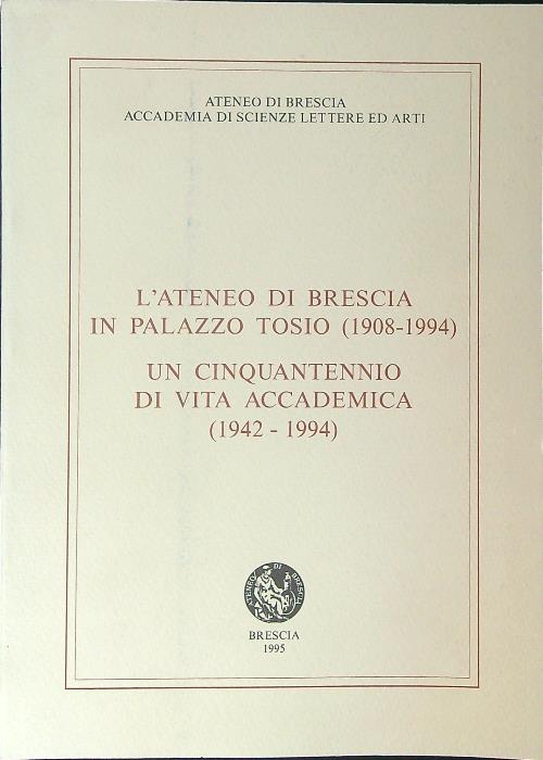 L'ateneo di Brescia in palazzo Tosio 1908 1994 Un cinquantennio …
