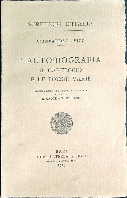 L' autobiografia il carteggio e le poesie varie
