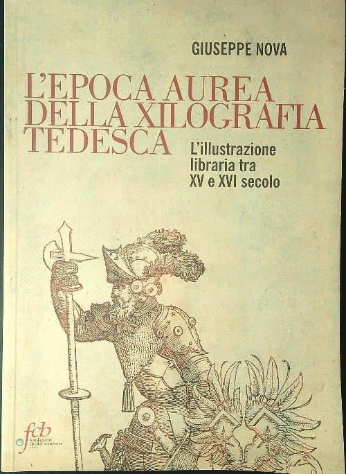 L'epoca Aurea della xilografia Tedesca