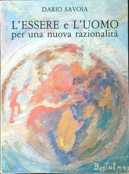 L'essere e l'uomo per una nuova razionalita'
