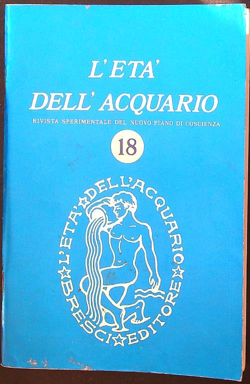 L'eta' dell'acquario 18/1973. Rivista sperimentale del nuovo piano di coscienza
